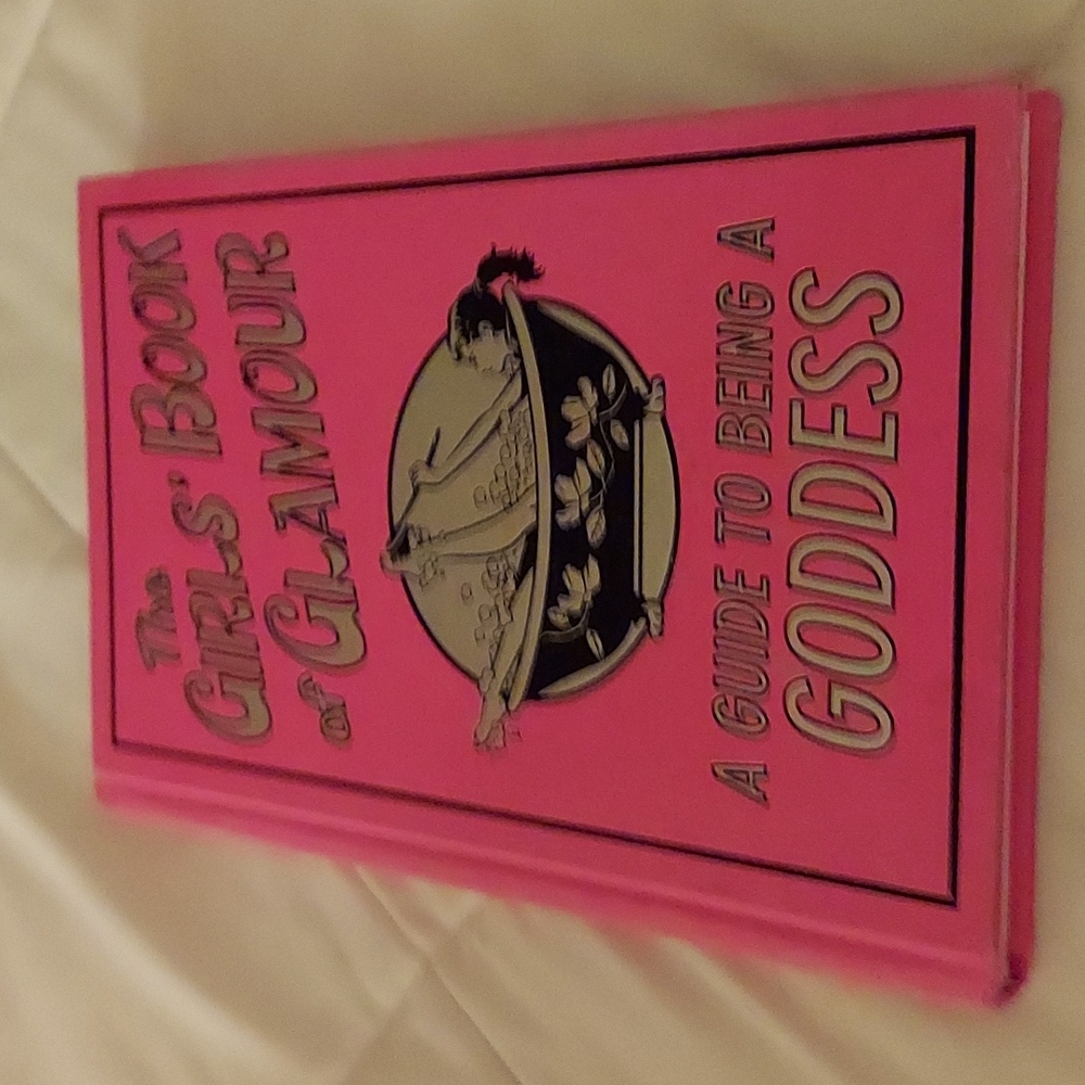 The Girl's Book of Glamour A Guide To Bring A Goddess